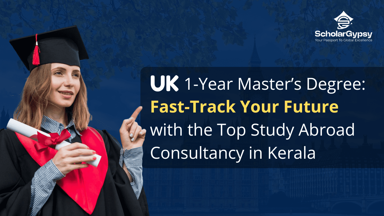 A smiling female graduate in cap and gown holding a diploma, standing beside promotional text about UK 1-year master’s programs, with the ScholarGypsy logo and London backdrop highlighting study abroad opportunities through a top consultancy in Kerala.