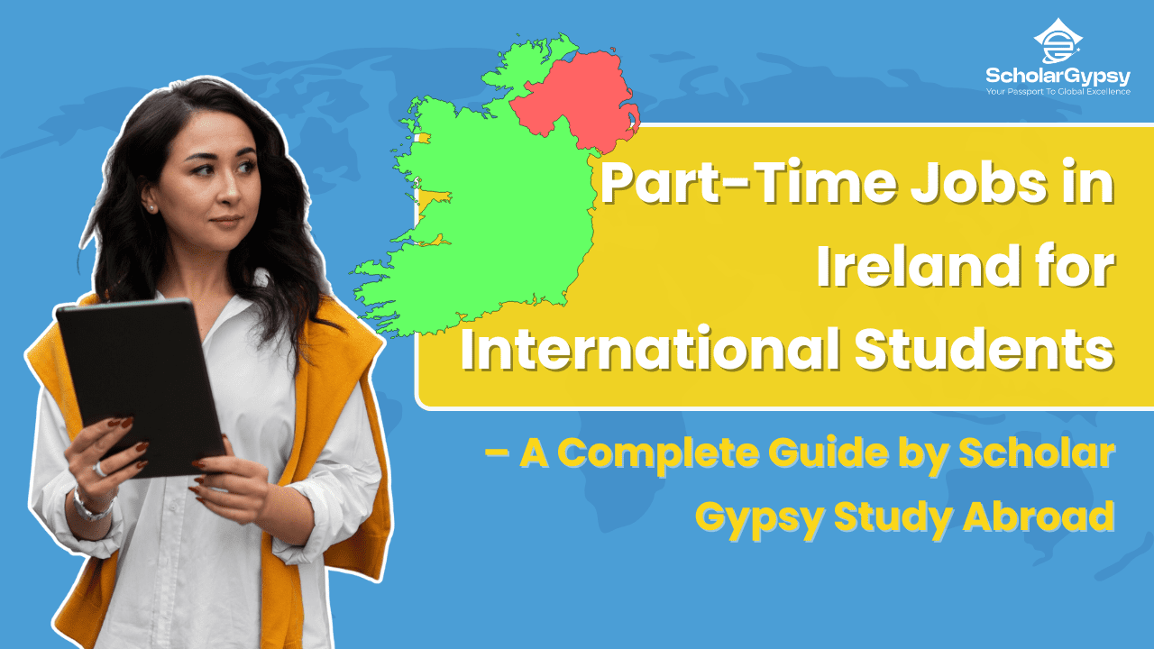 Young international student holding a tablet with a map of Ireland in the background and text reading 'Part-Time Jobs in Ireland for International Students – A Complete Guide by Scholar Gypsy Study Abroad