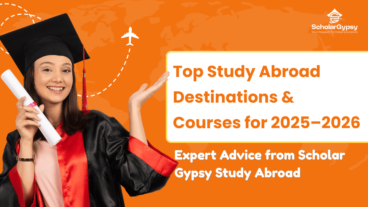 Smiling female graduate holding a diploma with text 'Top Study Abroad Destinations & Courses for 2025–2026 – Expert Advice from Scholar Gypsy Study Abroad' on an orange background